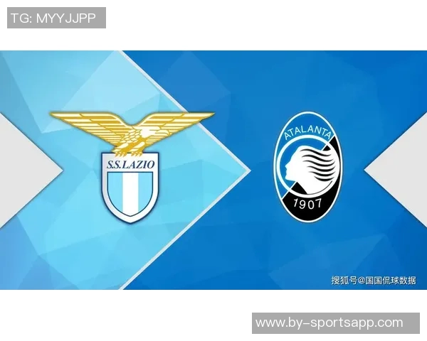 意甲分析：拉齐奥防守稳健亚特兰大值得信赖的比赛前瞻